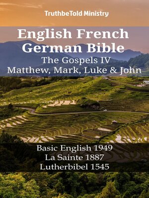 cover image of English French German Bible--The Gospels IV--Matthew, Mark, Luke & John
